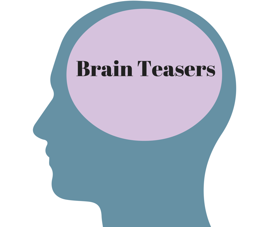 brain teasers. 