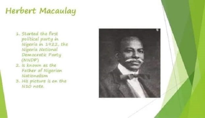 Herbert Macaulay formed NNDP, the first political party